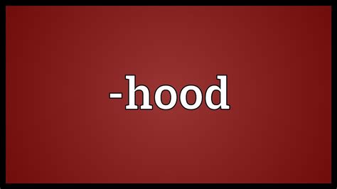 the hood meaning.